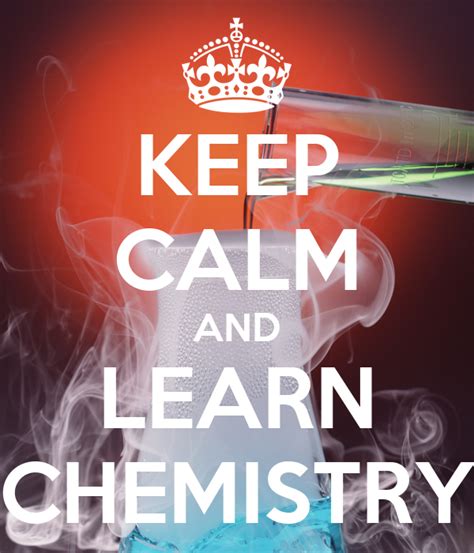 Keep Calm And Learn Chemistry Poster Fd Keep Calm O Matic