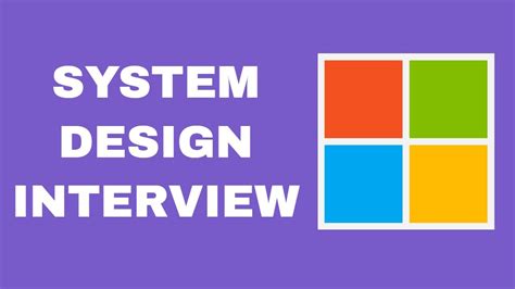 System Design Interview with a Software Engineer @ Microsoft (2019