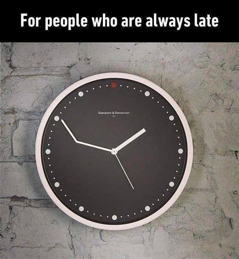 Give This To Your Friend Whos Always Late Morning Humor Funny P Funny Pictures