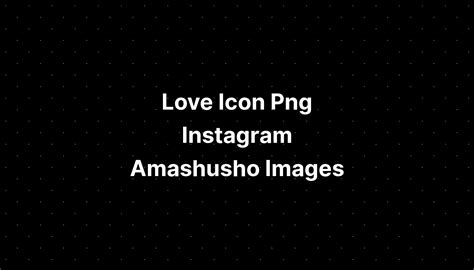 Love Icon Png Instagram Amashusho Images Imagesee