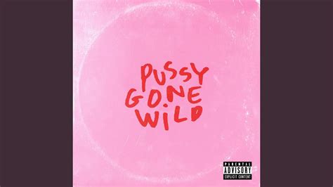 Pussy Gone Wild Youtube Music