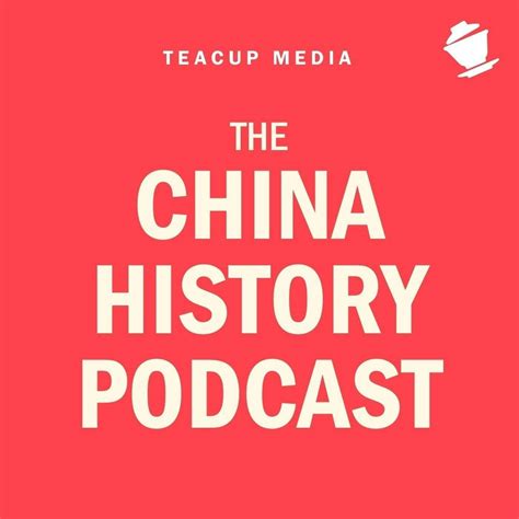 The China History Podcast Chinese History Podcast Podchaser