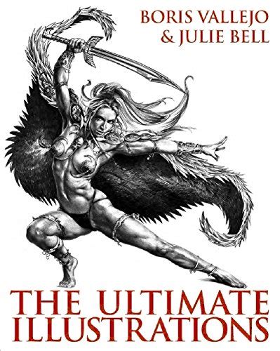 Boris Vallejo And Julie Bell The Ultimate Illustrations Vallejo