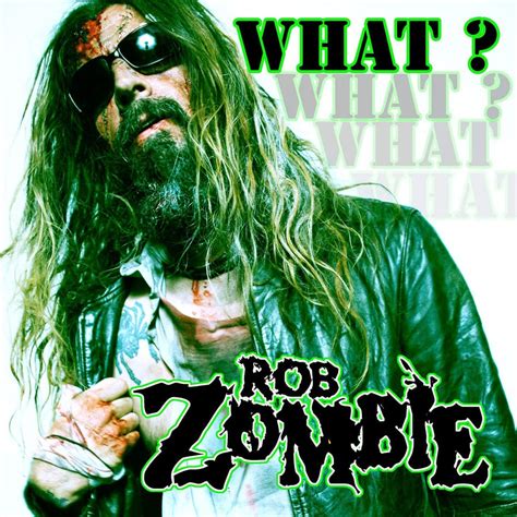 Rob Zombie What Lyrics Genius Lyrics