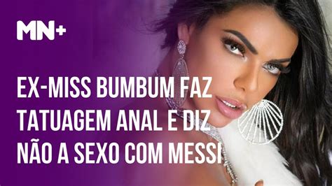 ex miss bumbum faz tatuagem anal e diz não a sexo com messi boa fm youtube