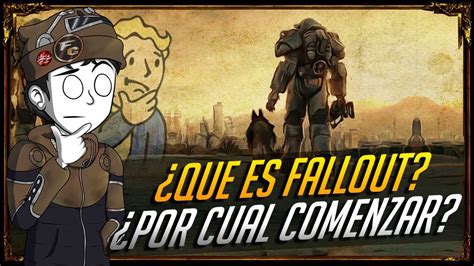 ¿que Es Fallout Y Por Cual Comenzar Youtube