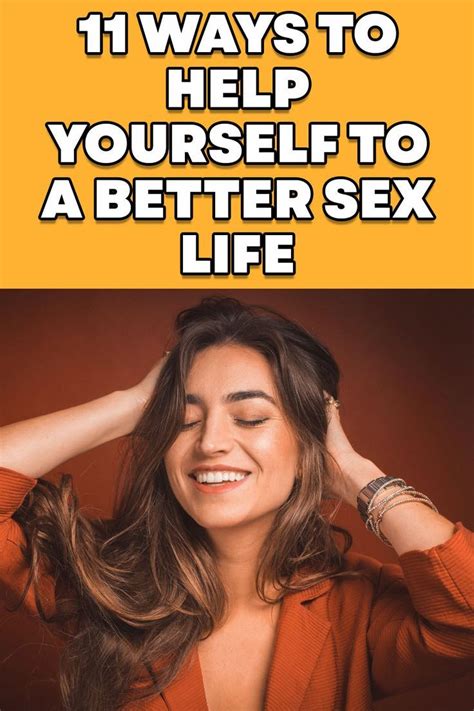 11 Ways To Help Yourself To A Better Sex Life Artofit