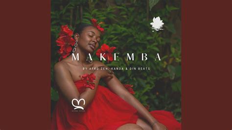 Makemba Feat Kitoko Sound Mwana Ya Suka Afro Zen And Din Beats Youtube