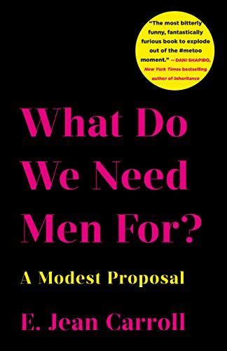 What Do We Need Men For A Modest Proposal By E Jean Ca