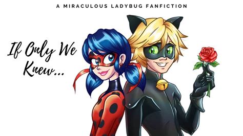 If Only We Knew Ladynoir Adrienette Reveal A Miraculous Ladybug Fanfiction Youtube