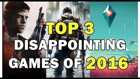 Top 3 Most Disappointing Games Of 2016 Youtube