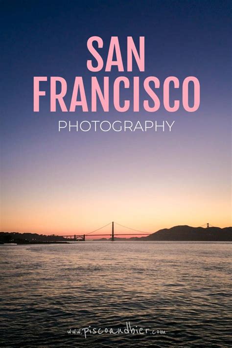 Our 25 Best Photography Spots In San Francisco From A Local