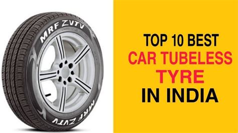 Top 10 Best Tubeless Tyre For Car In India With Price 2023 Best