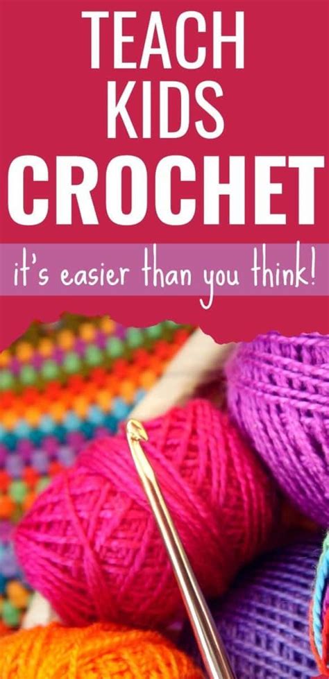 Easily Learn How To Teach Kids Crochet A Simple Tutorial Crochet
