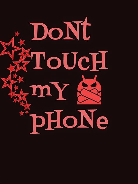 Dont Touch My Phone 7 768x1024