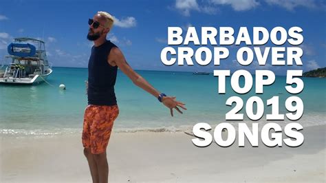 top 5 songs for barbados crop over 2019 the year of groovy soca youtube