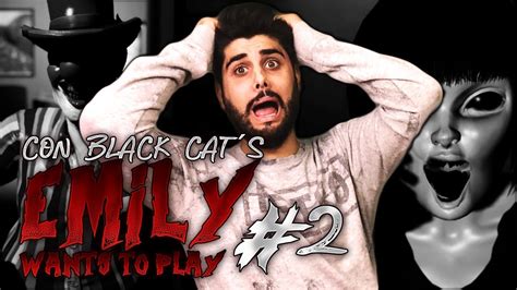 Emily Wants To Play 2 Con Black Cats Youtube