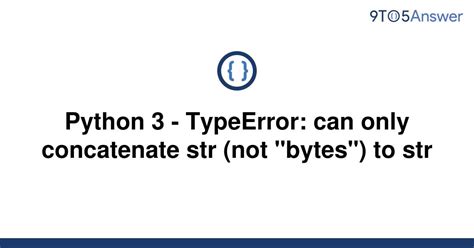 Solved Python Typeerror Can Only Concatenate Str To Answer