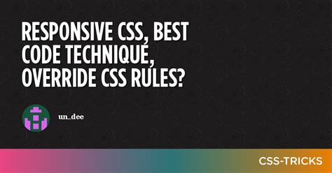 Responsive Css Best Code Technique Override Css Rules Css Tricks