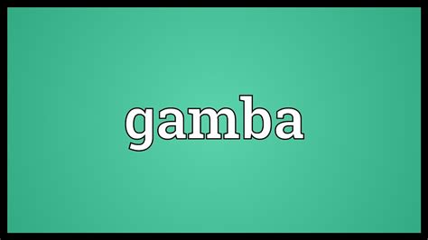 Gamba Meaning Youtube