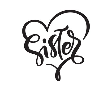 Vector Hand Drawn Lettering Calligraphy Text Sister On White Background