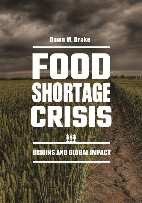 Food Shortage Crisis Origins And Global Impact Abc Clio