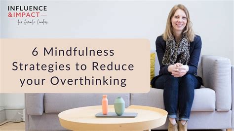 Mindfulness Strategies To Reduce Your Overthinking