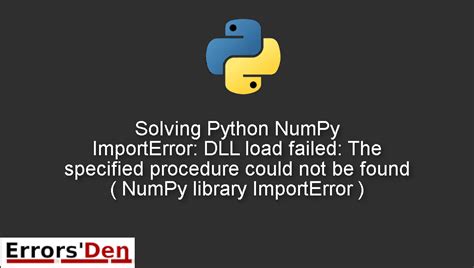 Solving Python Numpy Importerror Dll Load Failed The Specified