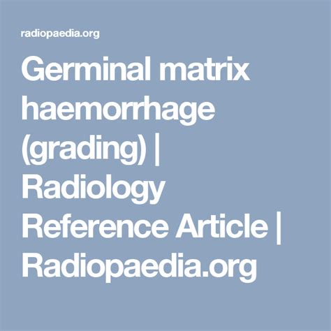 Germinal Matrix Haemorrhage Grading Radiology Reference Article