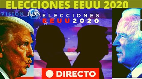 Elecciones En Estados Unidos 2020 Sigue Los Resultados En Directo Youtube