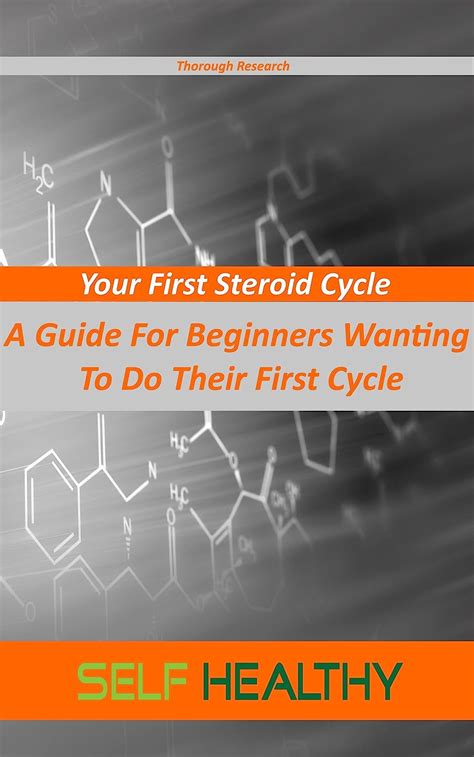 Your First Steroid Cycle A Guide For Beginners Wanting To Do Their