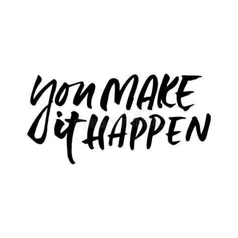 You Make It Happen Modern Dry Brush Lettering Vector Illustration