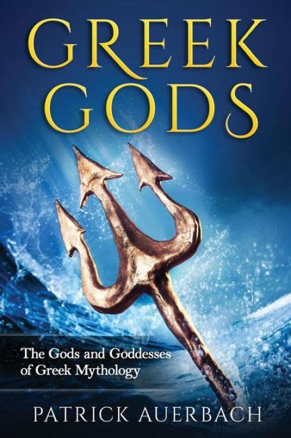Greek Gods The Gods And Goddesses Of Greek Mythology By Patrick