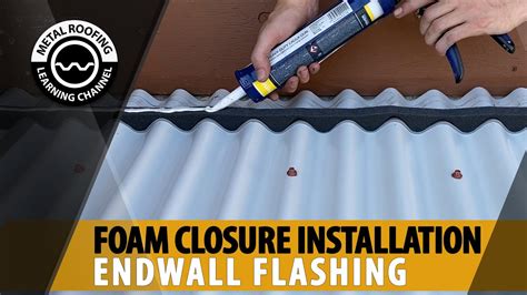 How To Install Foam Closure Strips On Metal Roof Endwall Corrugated