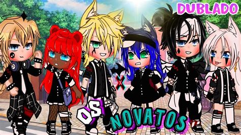 Os Novatos Parte Dublado Mini Filme Gacha Life Gacha Club Youtube