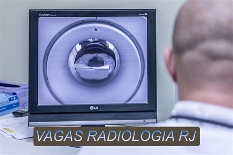DICAS DE RADIOLOGIA Tudo Sobre Radiologia VAGAS RADIOLOGIA RJ TÉCNICO EM RESSONÂNCIA MAGNÉTICA
