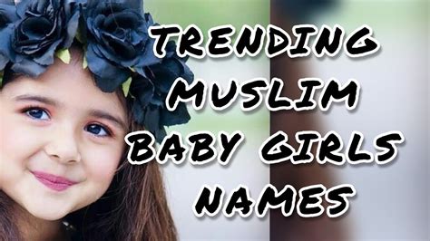 Trending Modern Muslim Baby Girls Names With Meanig Muslim Baby