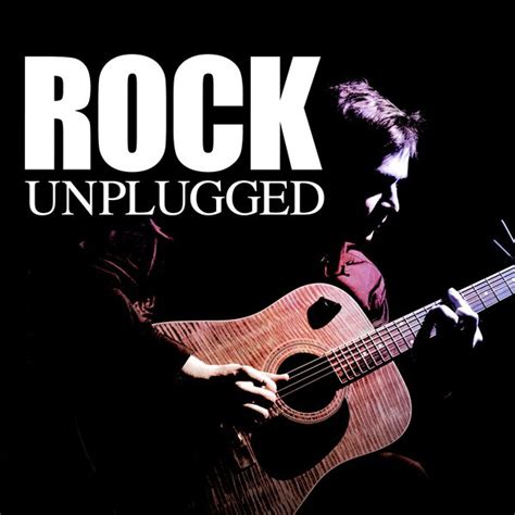 Rock Unplugged Compilation By Various Artists Spotify