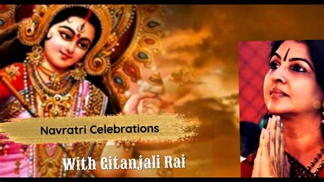 Navratri Celebration With Gitanjali Rai Youtube