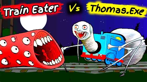 Thomas The Monster Train Vs Train Eater Thomas Exe Train Eater