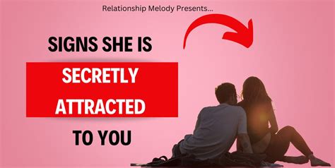 25 Signs She Is Secretly Attracted To You Relationship Melody