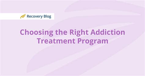 Choosing The Right Addiction Treatment Program