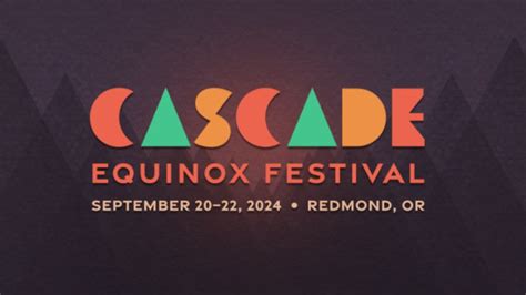 Cascade Equinox Festival 2024 Lineup Sep 20 22 2024