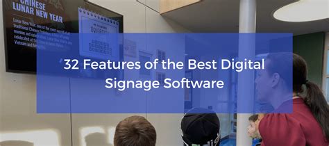 32 Must Have Features When Choosing Digital Signage Software