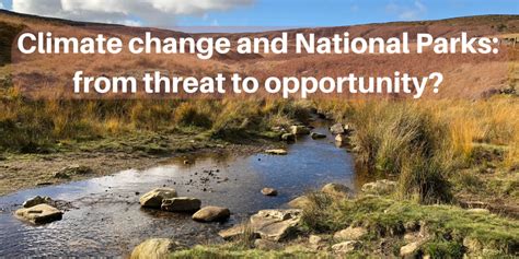 Climate Change And National Parks From Threat To Opportunity River
