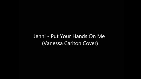 Jenni Put Your Hands On Me Vanessa Carlton Cover Youtube