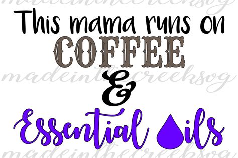 See more ideas about oil quote, essential oils quotes, essential oil meme. This Mama Runs On Coffee, Essential Oil | Design Bundles
