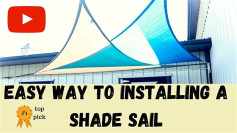 Easy Way To Installing A Shade Sail Youtube