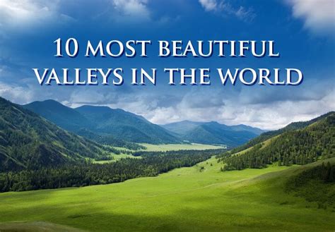 Where Are Some Of The Most Beautiful Valleys Answers Most