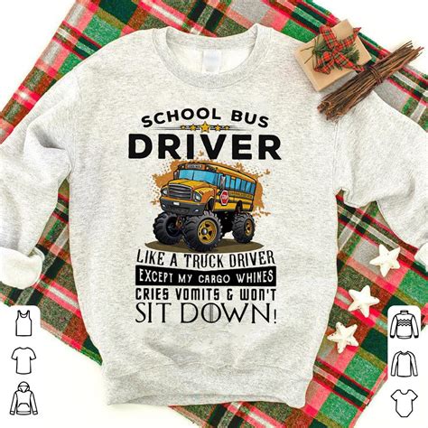 Truck School Bus Driver Im Like A Truck Driver Except My Cargo Whines Cries Vomits And Wont